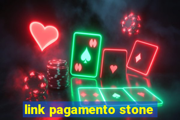 link pagamento stone